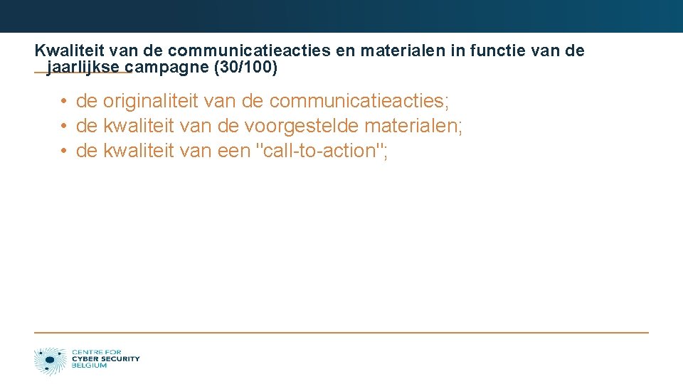 Kwaliteit van de communicatieacties en materialen in functie van de jaarlijkse campagne (30/100) •