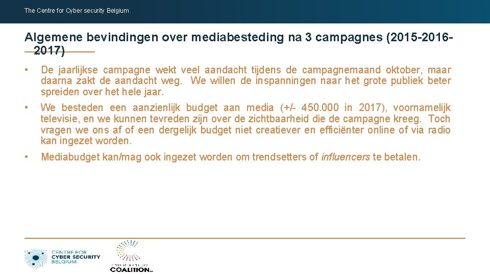 The Centre for Cyber security Belgium Algemene bevindingen over mediabesteding na 3 campagnes (2015