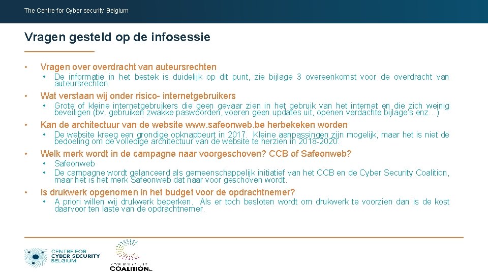 The Centre for Cyber security Belgium Vragen gesteld op de infosessie • • •