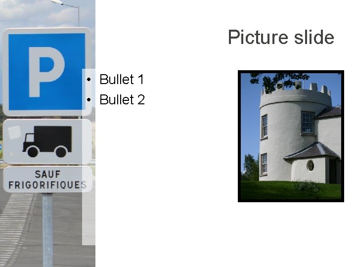 Picture slide • Bullet 1 • Bullet 2 