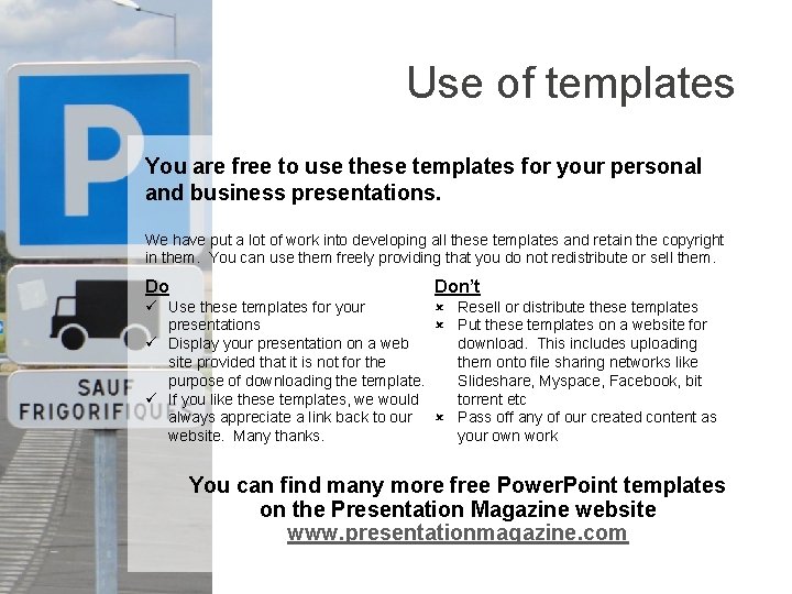 Use of templates You are free to use these templates for your personal and