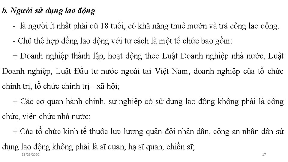 b. Người sử dụng lao động - là người ít nhất phải đủ 18