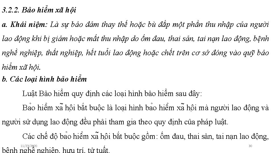 3. 2. 2. Bảo hiểm xã hội a. Khái niệm: Là sự bảo đảm