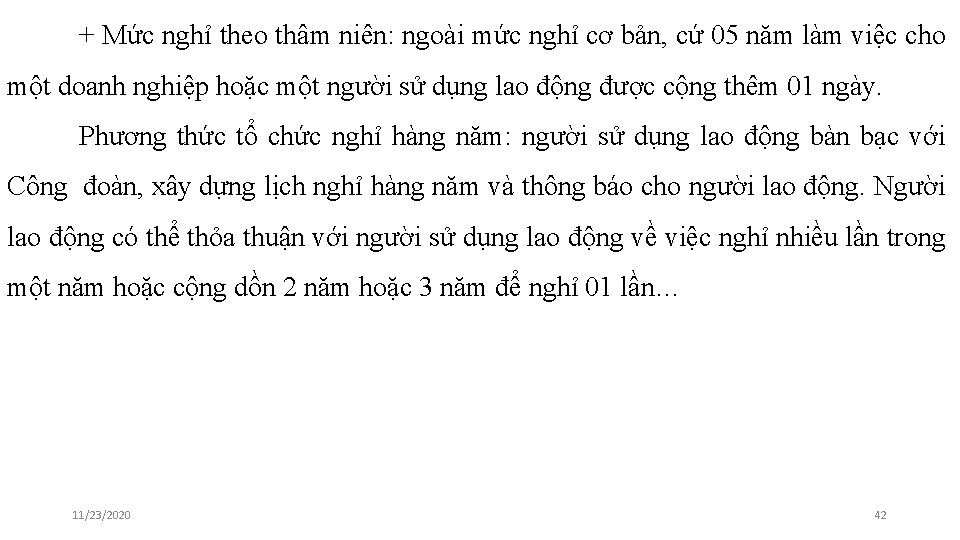 + Mức nghỉ theo thâm niên: ngoài mức nghỉ cơ bản, cứ 05 năm