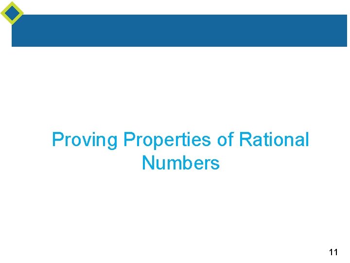 Proving Properties of Rational Numbers 11 