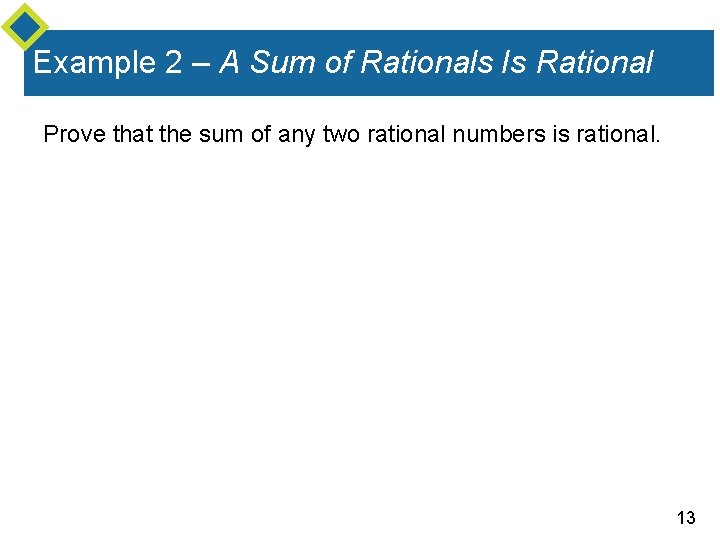 Example 2 – A Sum of Rationals Is Rational Prove that the sum of