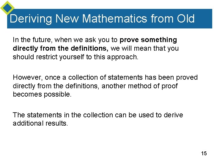 Deriving New Mathematics from Old In the future, when we ask you to prove