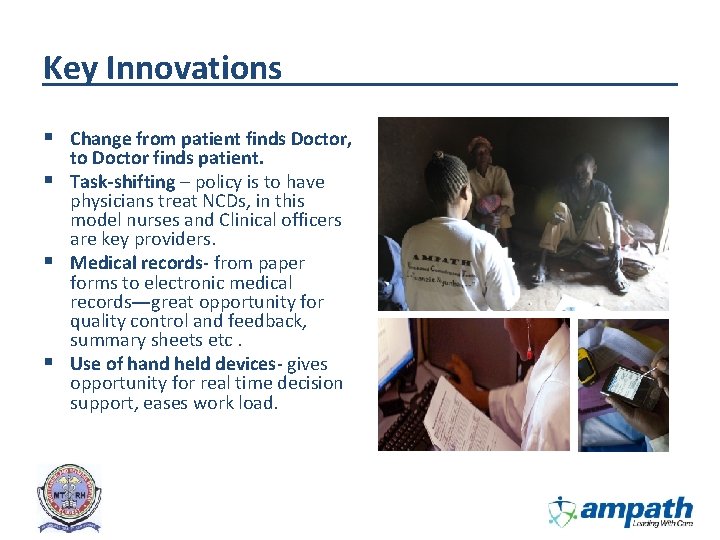 Key Innovations § Change from patient finds Doctor, § § § to Doctor finds