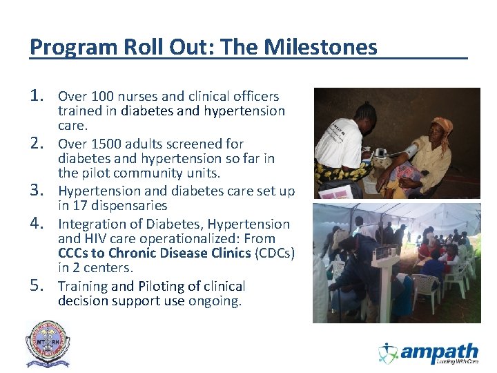 Program Roll Out: The Milestones 1. Over 100 nurses and clinical officers 2. 3.