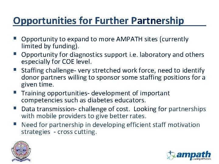 Opportunities for Further Partnership § Opportunity to expand to more AMPATH sites (currently §