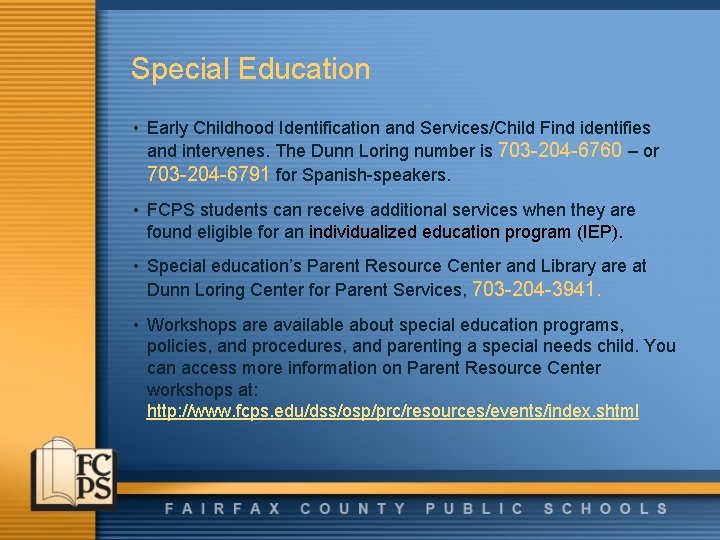 Special Education • Early Childhood Identification and Services/Child Find identifies and intervenes. The Dunn