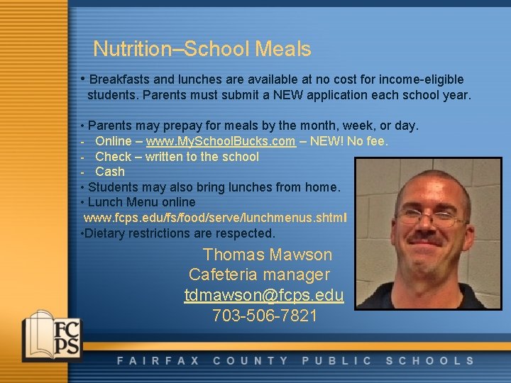 Nutrition–School Meals • Breakfasts and lunches are available at no cost for income-eligible students.