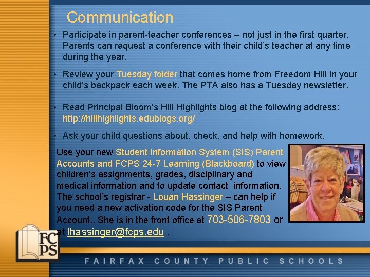 Communication • Participate in parent-teacher conferences – not just in the first quarter. Parents