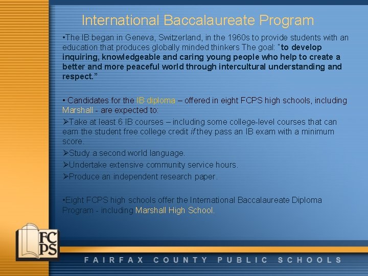 International Baccalaureate Program • The IB began in Geneva, Switzerland, in the 1960 s