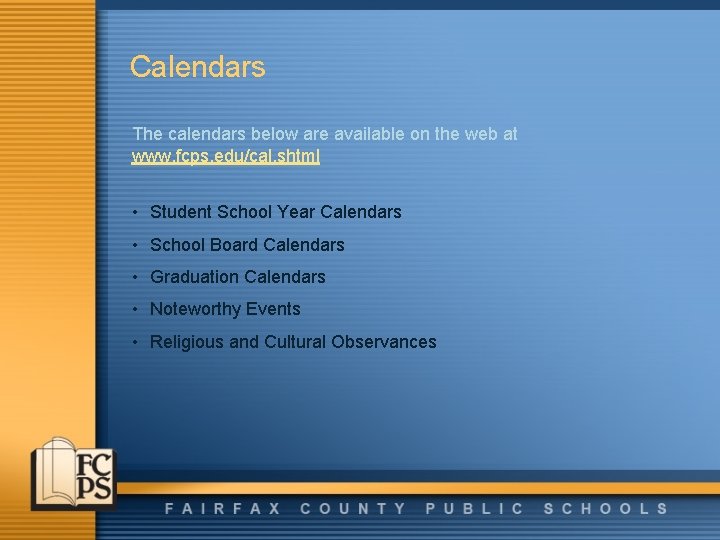 Calendars The calendars below are available on the web at www. fcps. edu/cal. shtml