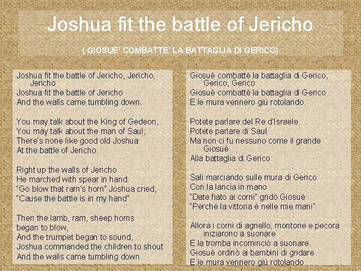 Joshua fit the battle of Jericho ( GIOSUE’ COMBATTE’ LA BATTAGLIA DI GERICO) Joshua