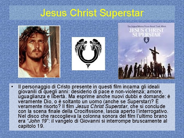 Jesus Christ Superstar • Il personaggio di Cristo presente in questi film incarna gli