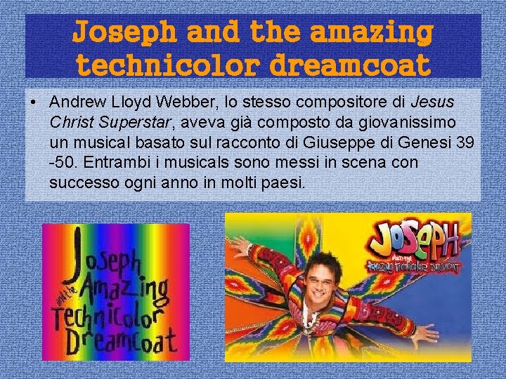 Joseph and the amazing technicolor dreamcoat • Andrew Lloyd Webber, lo stesso compositore di