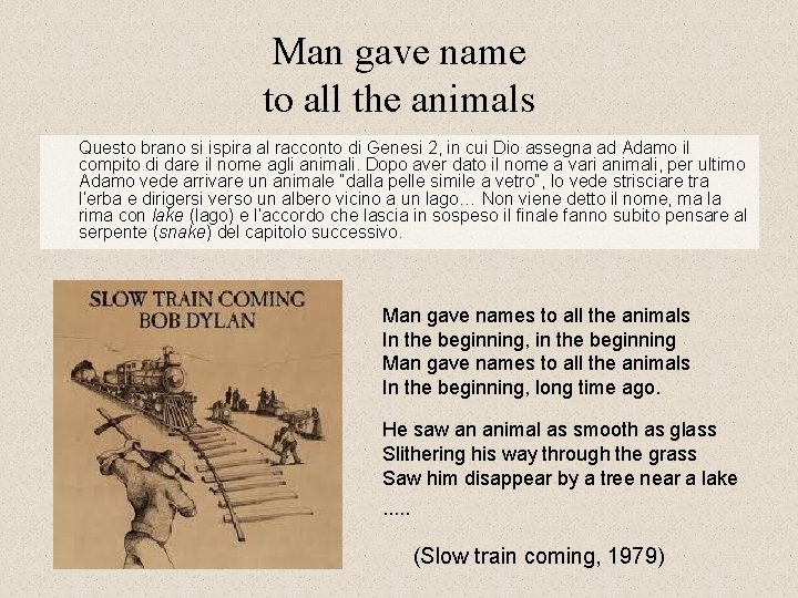 Man gave name to all the animals Questo brano si ispira al racconto di