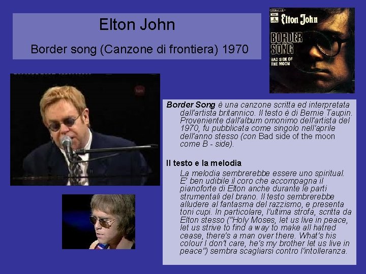 Elton John Border song (Canzone di frontiera) 1970 Border Song è una canzone scritta