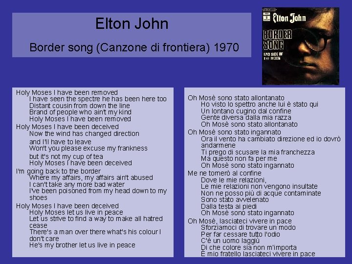 Elton John Border song (Canzone di frontiera) 1970 Holy Moses I have been removed