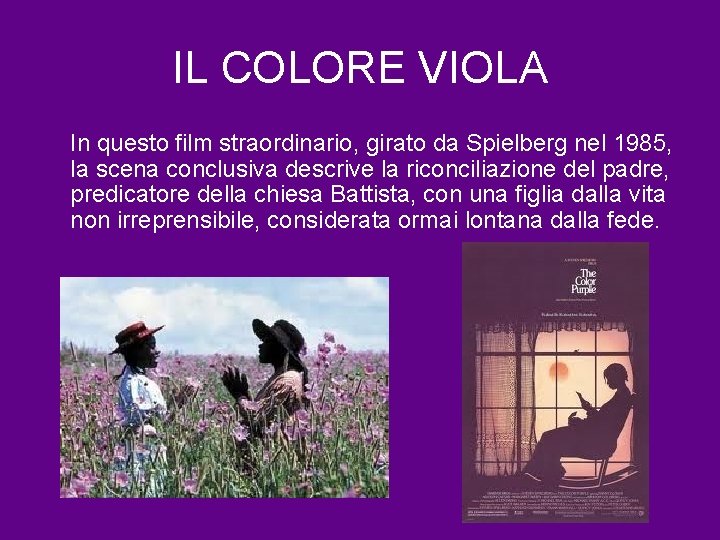 IL COLORE VIOLA In questo film straordinario, girato da Spielberg nel 1985, la scena