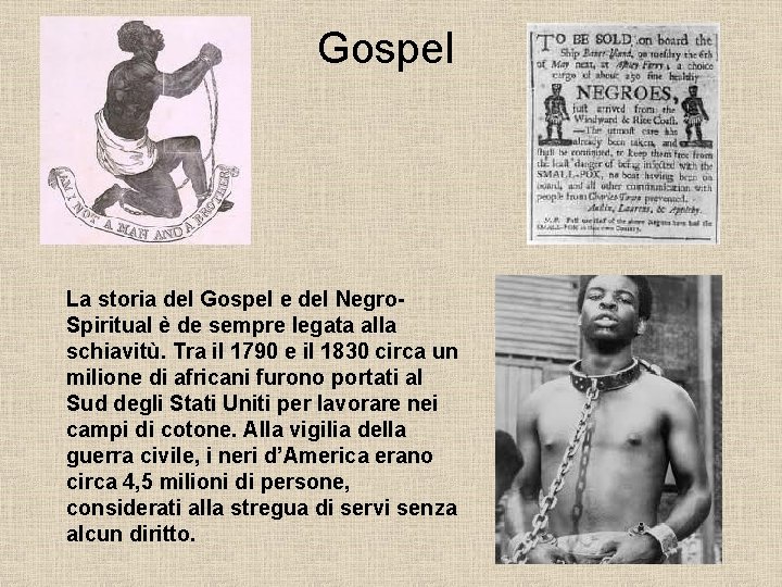 Gospel La storia del Gospel e del Negro. Spiritual è de sempre legata alla