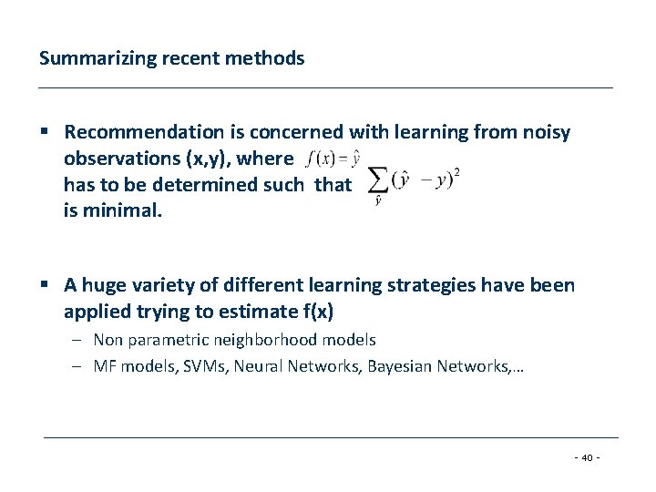 Summarizing recent methods § Recommendation is concerned with learning from noisy observations (x, y),