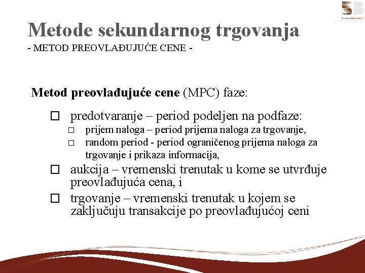 Metode sekundarnog trgovanja - METOD PREOVLAĐUJUĆE CENE - Metod preovlađujuće cene (MPC) faze: �