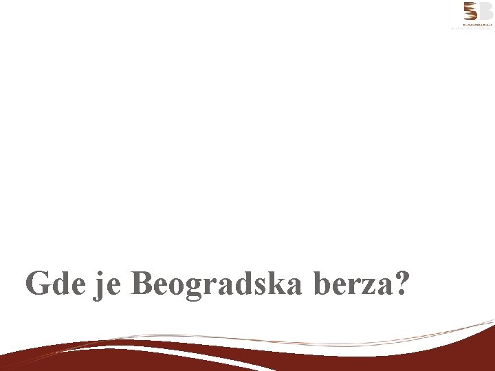 Gde je Beogradska berza? 