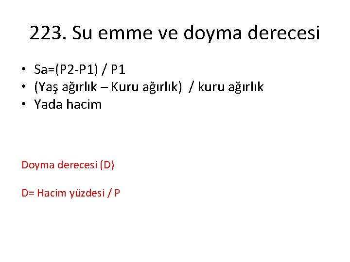 223. Su emme ve doyma derecesi • Sa=(P 2 -P 1) / P 1