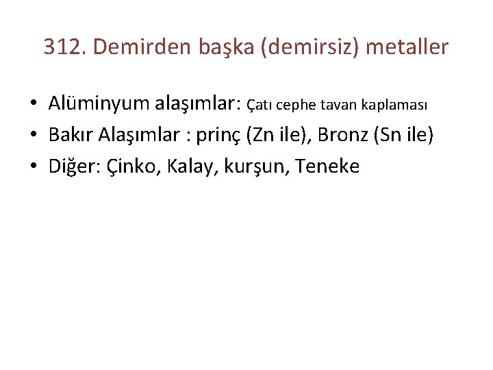 312. Demirden başka (demirsiz) metaller • Alüminyum alaşımlar: Çatı cephe tavan kaplaması • Bakır