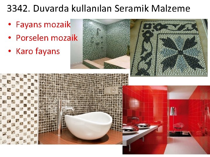 3342. Duvarda kullanılan Seramik Malzeme • Fayans mozaik • Porselen mozaik • Karo fayans