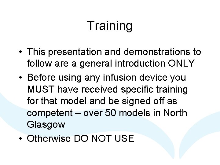 Training • This presentation and demonstrations to follow are a general introduction ONLY • Training • This presentation and demonstrations to follow are a general introduction ONLY •