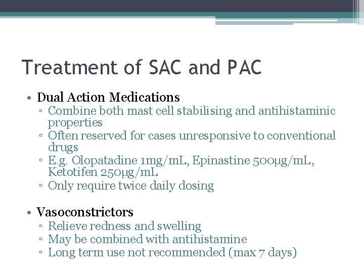 Treatment of SAC and PAC • Dual Action Medications ▫ Combine both mast cell