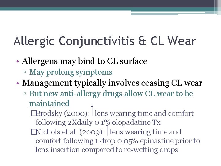 Allergic Conjunctivitis & CL Wear • Allergens may bind to CL surface ▫ May