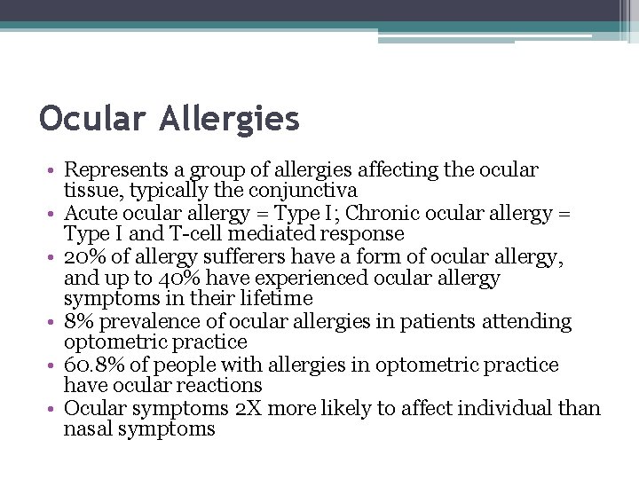 Ocular Allergies • Represents a group of allergies affecting the ocular tissue, typically the