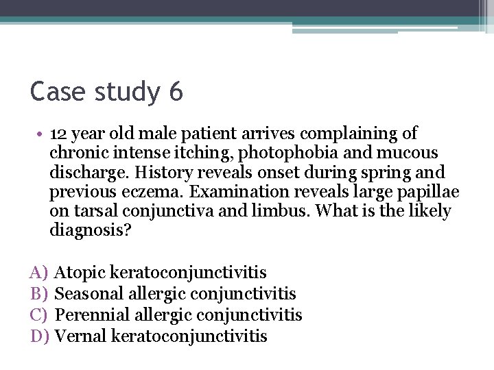Case study 6 • 12 year old male patient arrives complaining of chronic intense