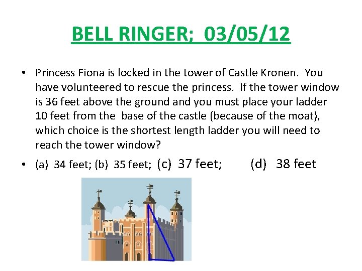 BELL RINGER; 03/05/12 • Princess Fiona is locked in the tower of Castle Kronen.