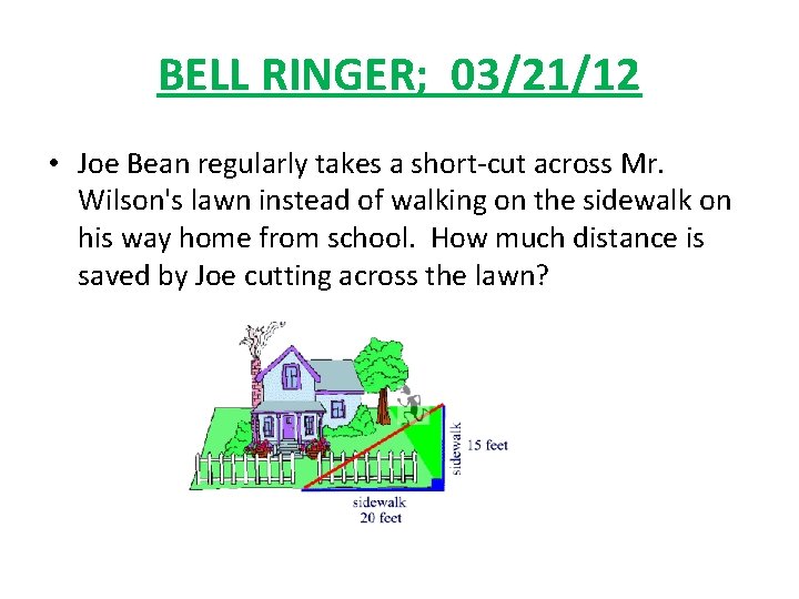 BELL RINGER; 03/21/12 • Joe Bean regularly takes a short-cut across Mr. Wilson's lawn