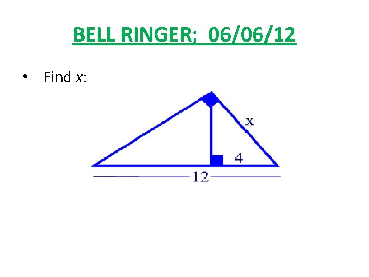 BELL RINGER; 06/06/12 • Find x: 