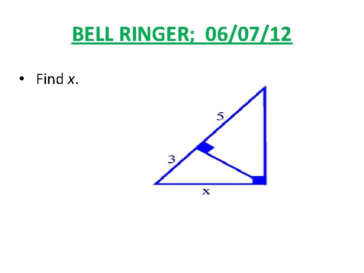 BELL RINGER; 06/07/12 • Find x. 