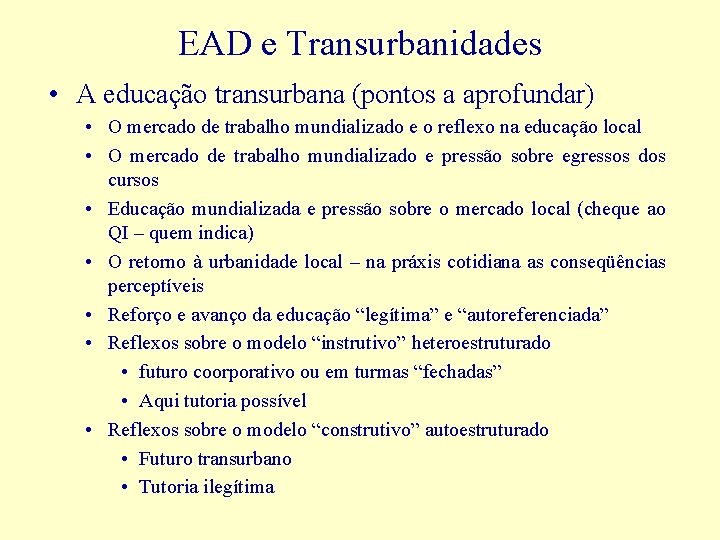 EAD e Transurbanidades • A educação transurbana (pontos a aprofundar) • O mercado de