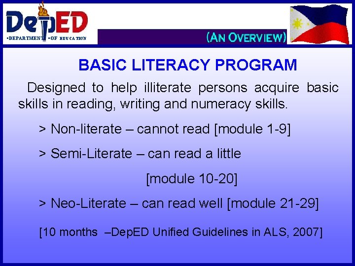 §DEPARTMENT §OF EDUCATION BASIC LITERACY PROGRAM Designed to help illiterate persons acquire basic skills
