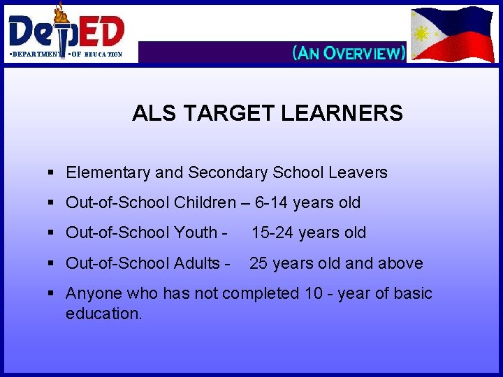 §DEPARTMENT §OF EDUCATION ALS TARGET LEARNERS § Elementary and Secondary School Leavers § Out-of-School