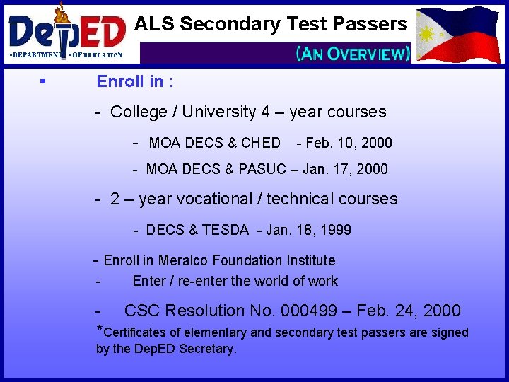 ALS Secondary Test Passers §DEPARTMENT §OF EDUCATION § Enroll in : - College /