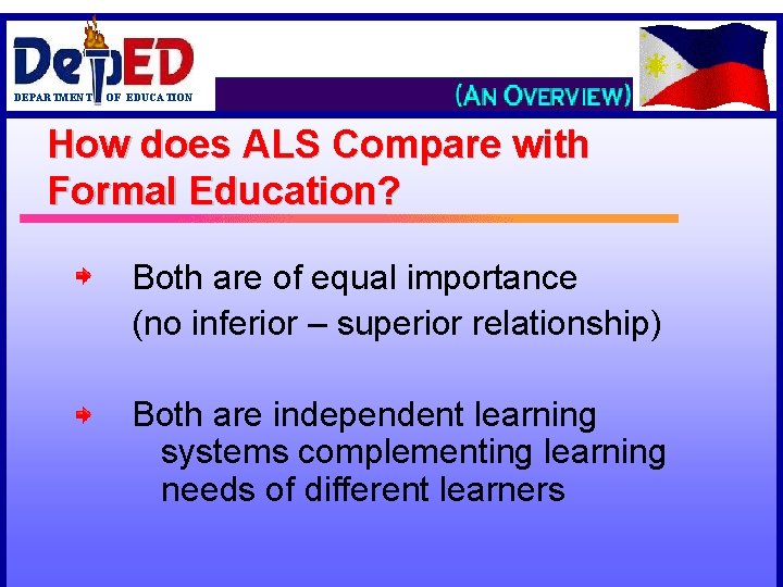 DEPARTMENT OF EDUCATION How does ALS Compare with Formal Education? Both are of equal