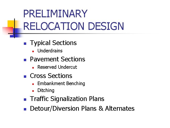 PRELIMINARY RELOCATION DESIGN n Typical Sections n n Pavement Sections n n Reserved Undercut