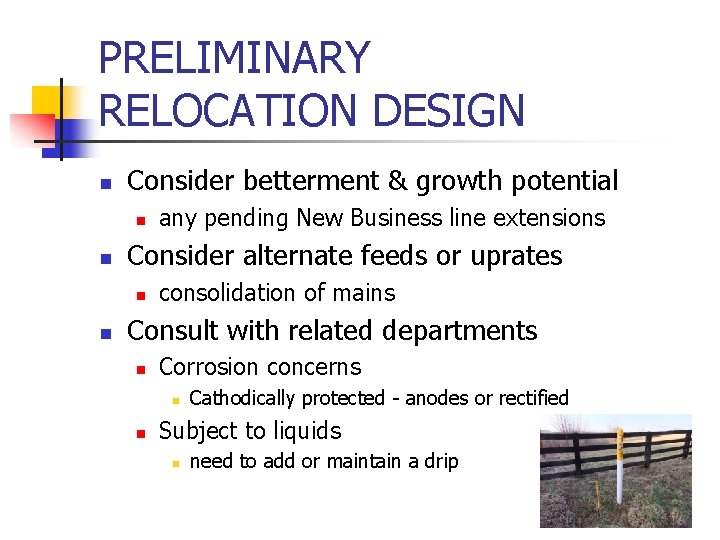 PRELIMINARY RELOCATION DESIGN n Consider betterment & growth potential n n Consider alternate feeds