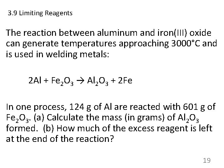 3. 9 Limiting Reagents The reaction between aluminum and iron(III) oxide can generate temperatures